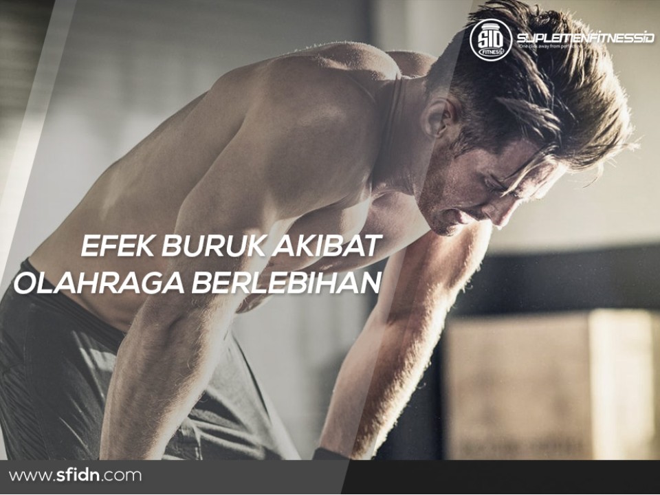 Efek Buruk Akibat Olahraga Berlebihan